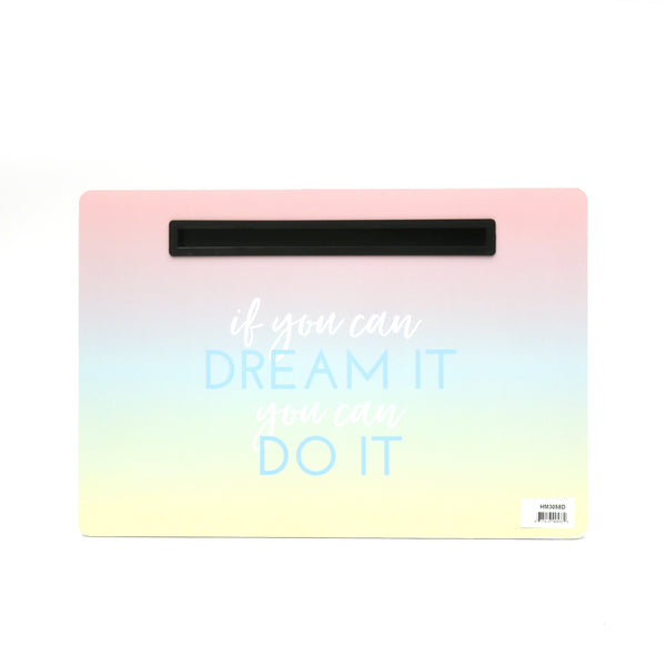 Picture of a lap desk from the front, featuring faded colors transitioning from pink to blue to yellow. A quote is written on it: 'If you can dream it, you can do it.'