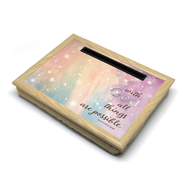 17" LAP DESK WITH SLOT AND 'ALL THINGS POSSIBLE' DESIGN IN A PDQ (4D/8)
